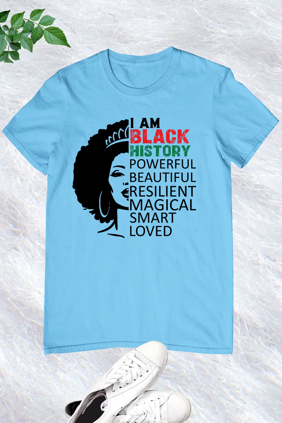 I'm Black History Powerful Beautiful Magical Smart Loved Shirt