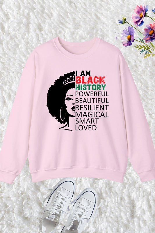 I'm Black History Powerful Beautiful Magical Smart Loved Sweatshirt