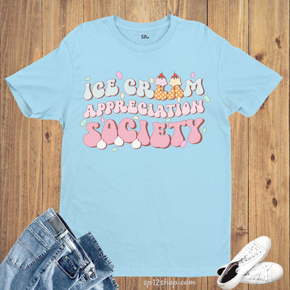 Ice Cream Appreciation Society Slogan T-shirts