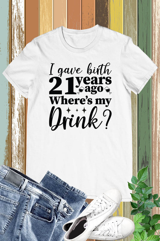 21st Funny Birthday Drinking Shirt