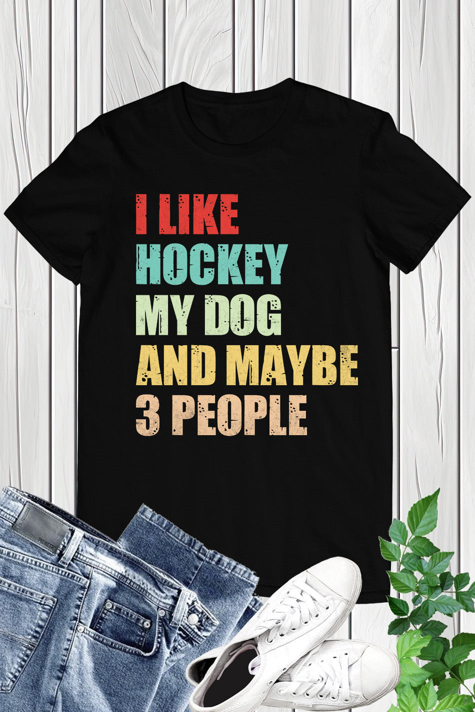 I Like Hockey My Dog and Maybe 3 People T-shirt
