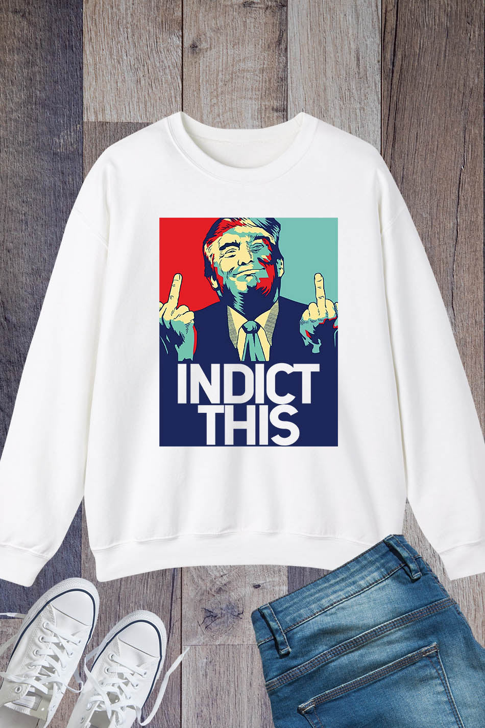 Indict This Donald Trump  Sweatshirt