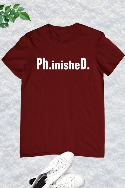 PhD T Shirt for PhD Graduate Tee Shirt