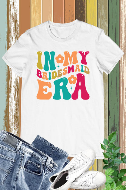 In My Bridesmaid Era Trendy T Shirts