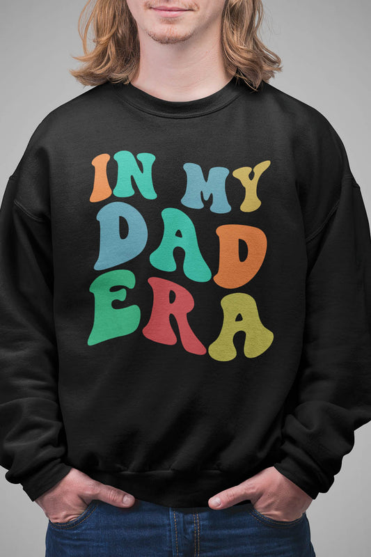 In My Dad Era Funny Father Sweatshirt