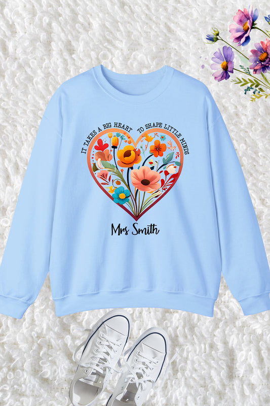 It Takes A Big Heart To Shape Little Minds Custom Teacher Sweatshirt