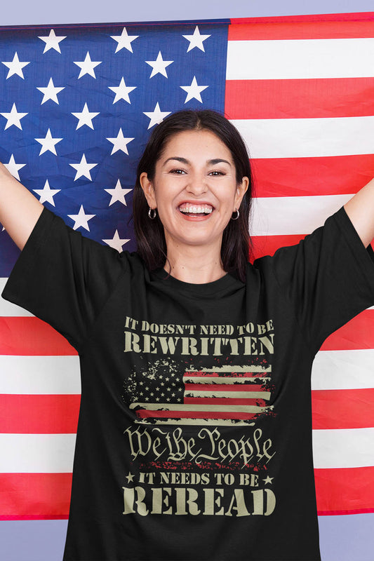 American Constitution Shirt It Doesn't Need To Be Rewritten It Needs To Be Reread