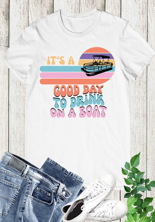 Funny Cruise Shirts For Groups It's A Good Day to Drink on A Boat