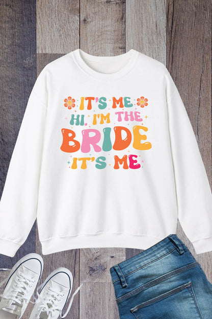 It's Me Hi I'm the Bride It's Me Trendy Sweatshirt
