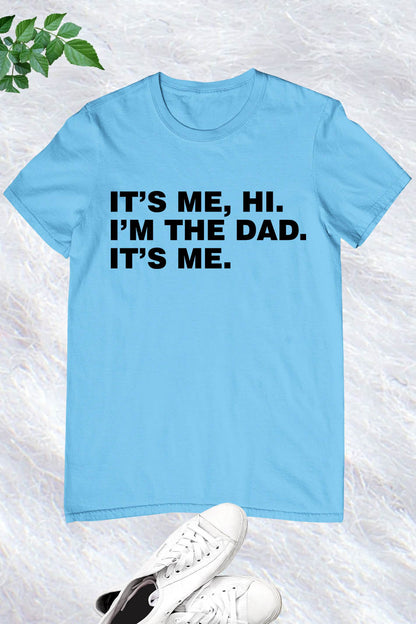 Its Me Hi I'm The Dad Its Me Dad T Shirts From Daughter
