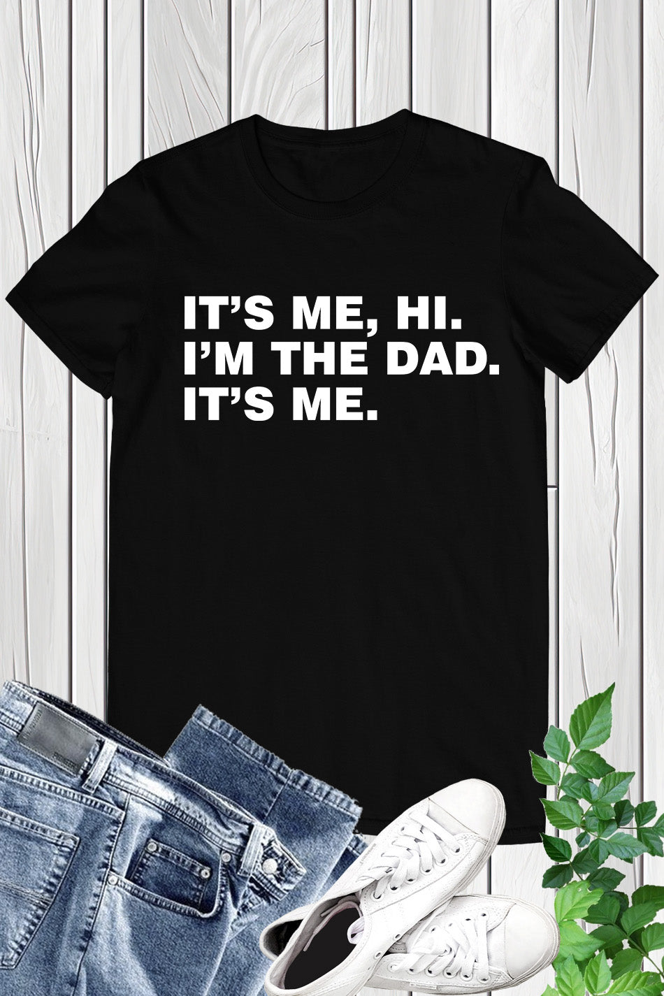 Its Me Hi I'm The Dad Its Me Dad T Shirts From Daughter