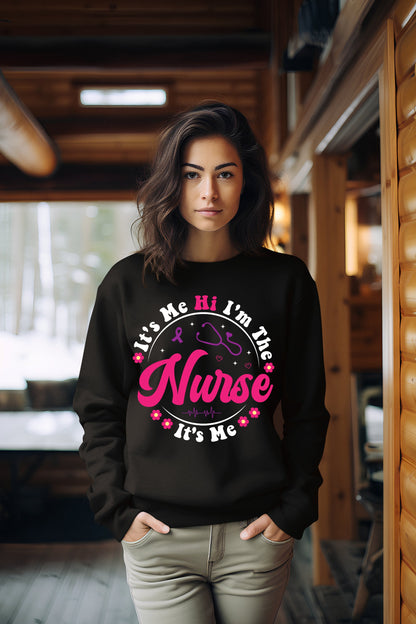 Nursing humor Its Me Hi I'm The Nurse RN ER NICU Sweatshirt