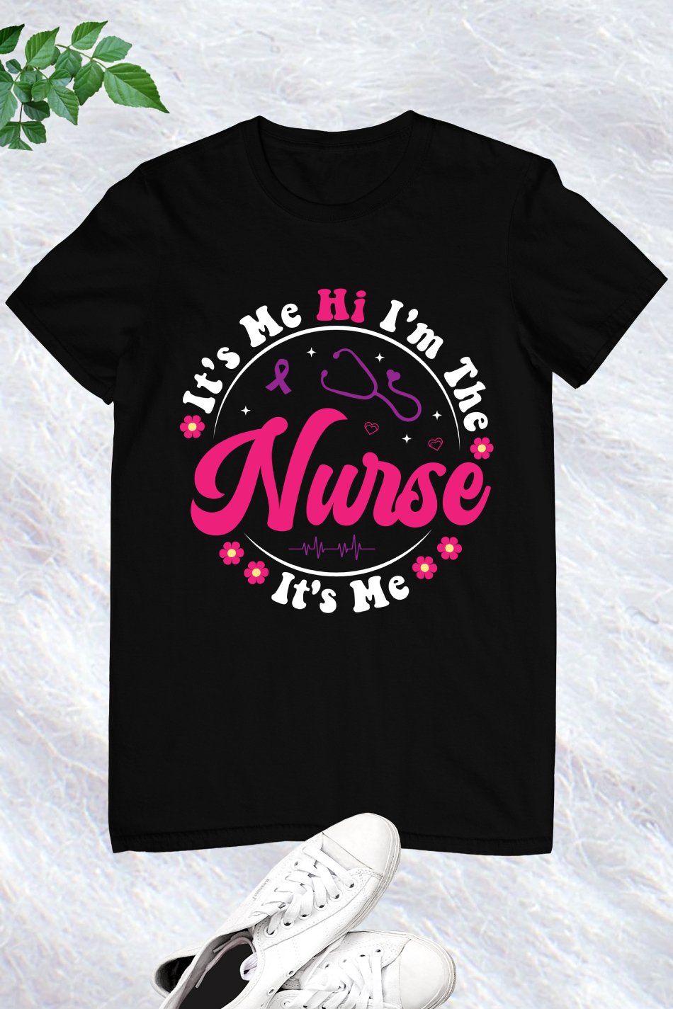 Nursing humor Its Me Hi I'm The Nurse RN ER NICU Shirt