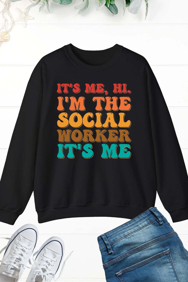 It's Me Hi, I'm the Social Worker It's Me Sweatshirt