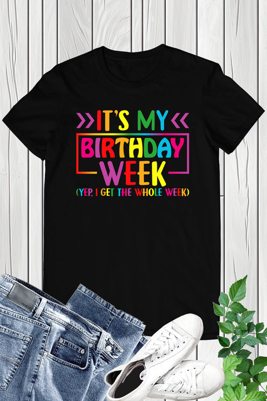It's My Birthday Week Shirt