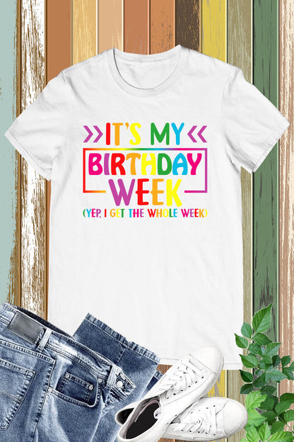 It's My Birthday Week Shirt