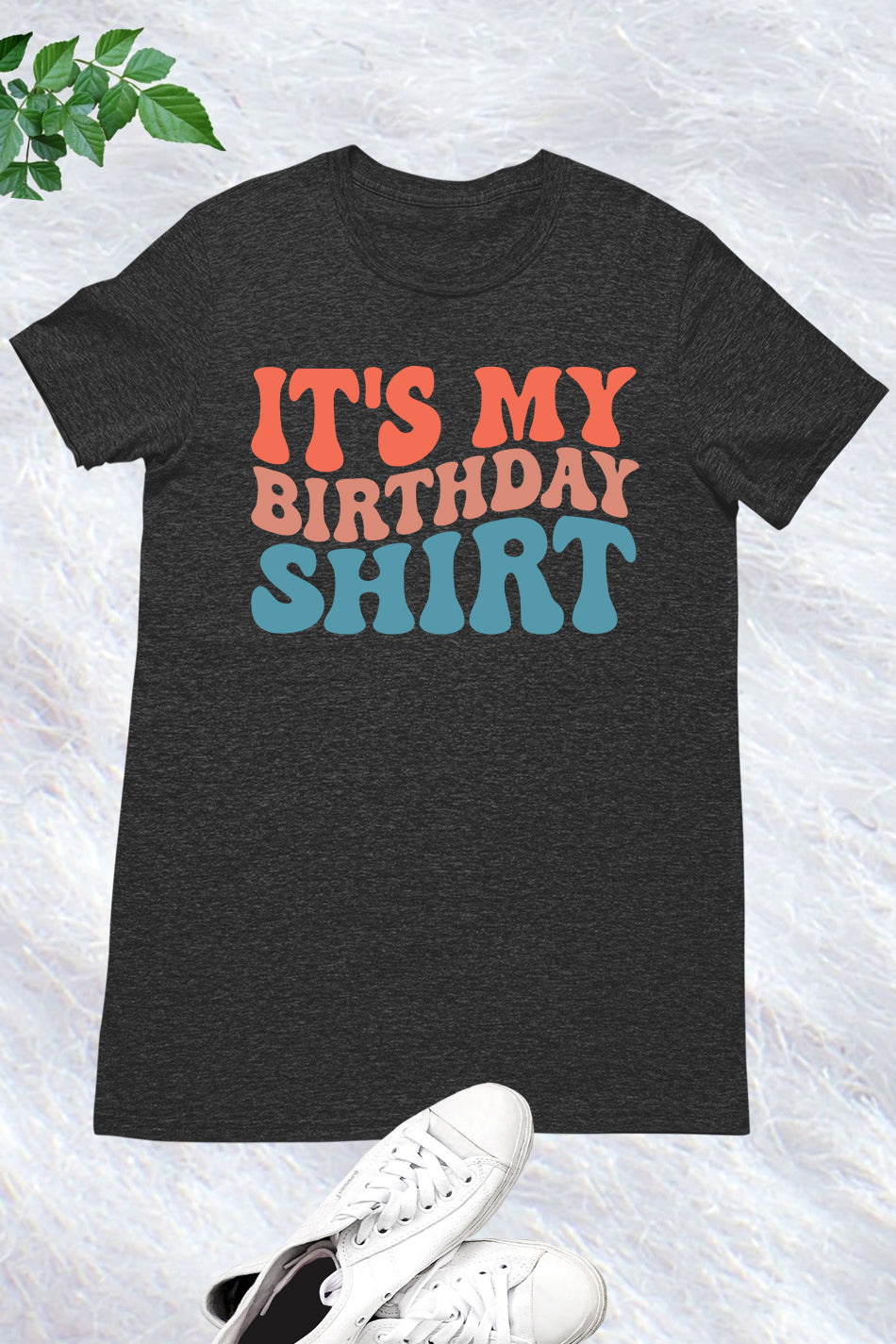 It's My Birthday Shirt