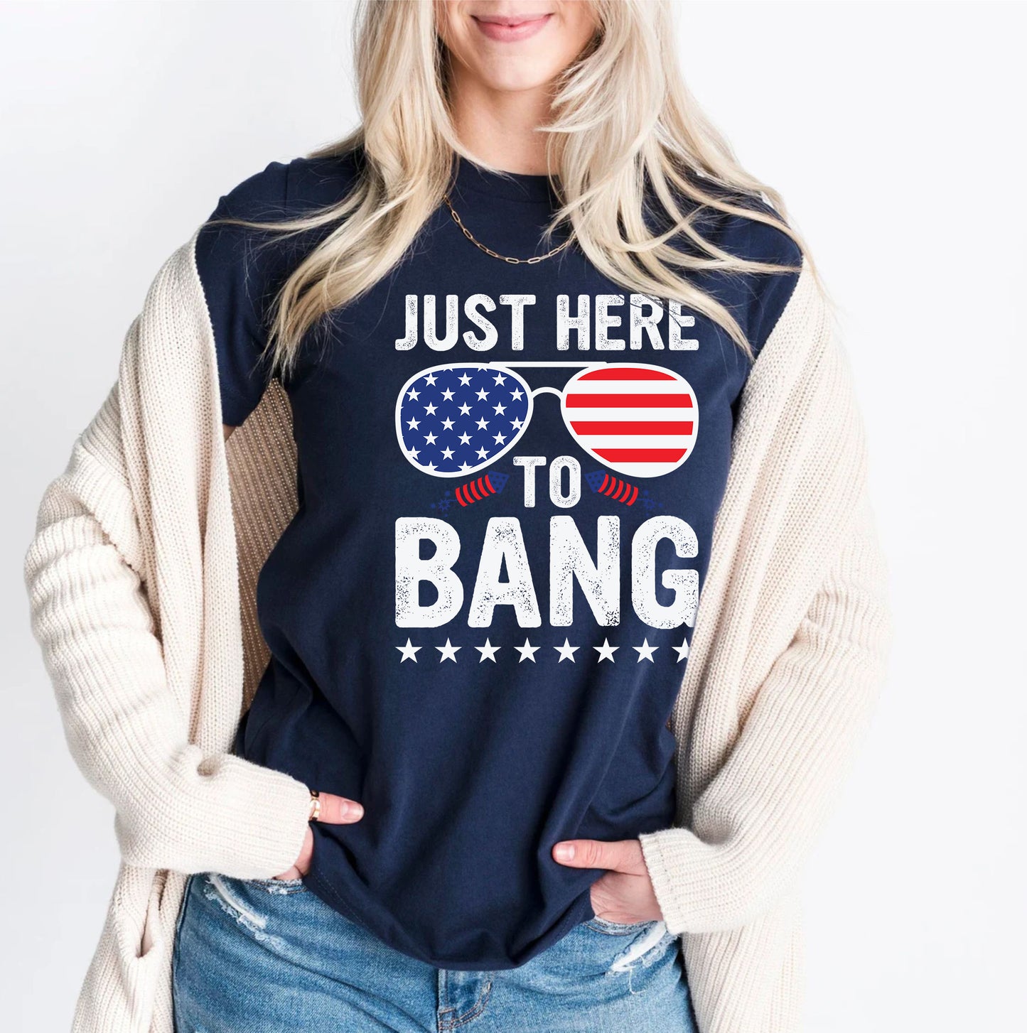 Just Here To Bang American Patriotic Party USA Independence Day Tshirt