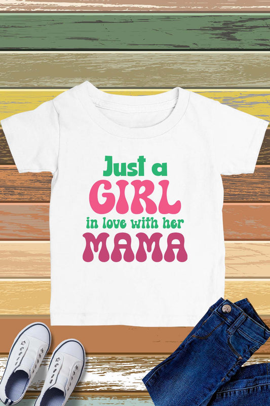 Just a Girl In Love with His Mama Kids T Shirt
