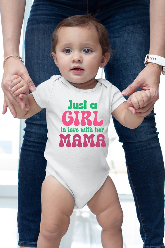 Just a Girl In Love with Her Mama Baby Bodysuit