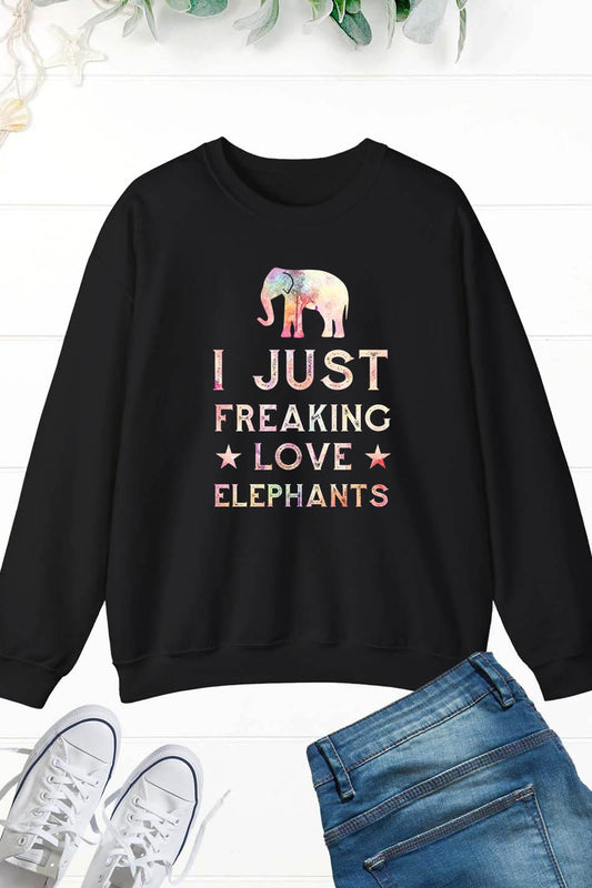 I Just Love Freaking Elephant Sweatshirt