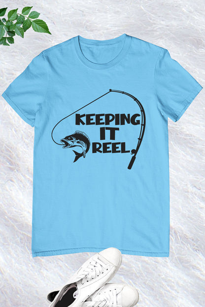 Keeping It Reel Funny Fishing Shirts