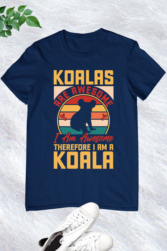 I am a Koala Shirt