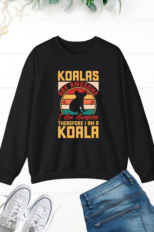 I am a Koala Sweatshirt