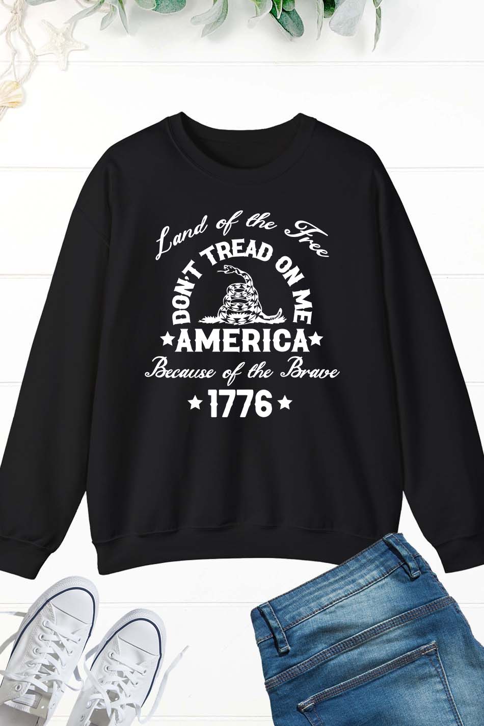 Don't Tread On Me America Because Of the Brave 1776 Sweatshirt