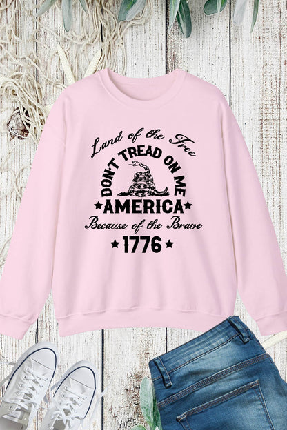 Don't Tread On Me America Because Of the Brave 1776 Sweatshirt