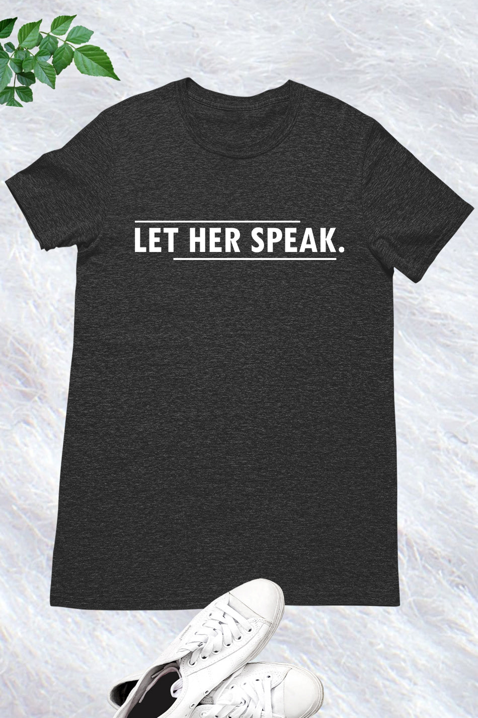 Let Her Speak Slogan T Shirt