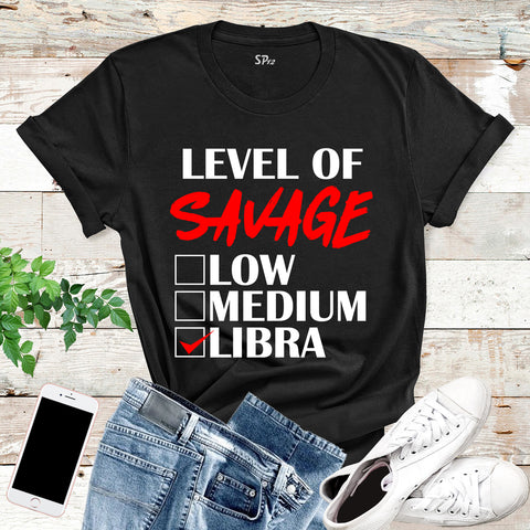 Level Of Savage Libra T Shirt