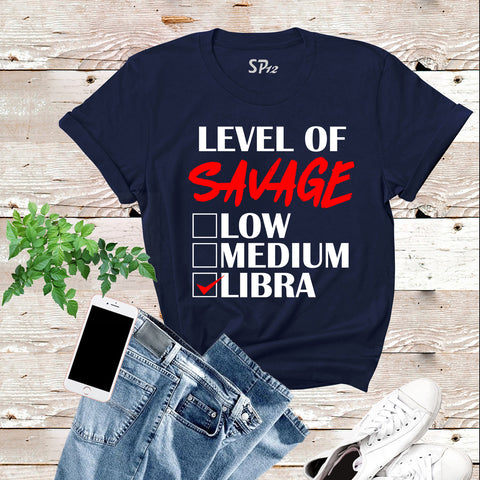 Level Of Savage Libra T Shirt