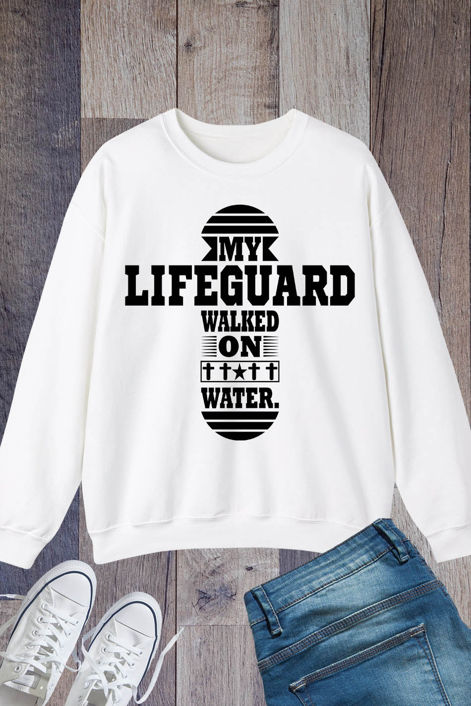 My Lifeguard Walked on Water Sweatshirt