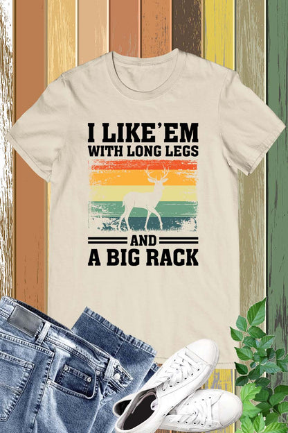 I Like Em With Long Legs and a Big Rack Buck Shirt