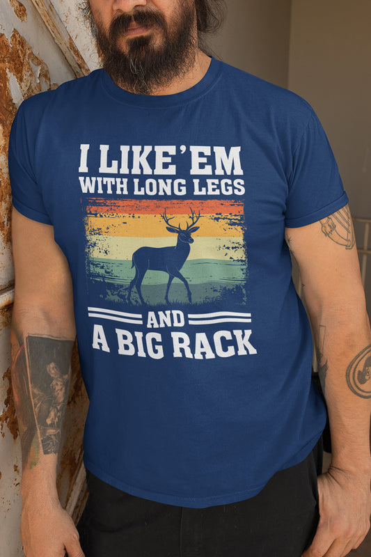 I Like Em With Long Legs and a Big Rack Buck Shirt