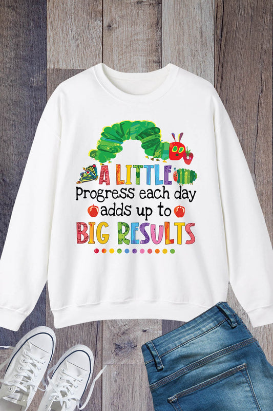A Little Progress Each Day Adds Up To Big Results Funny Teacher Sweatshirt