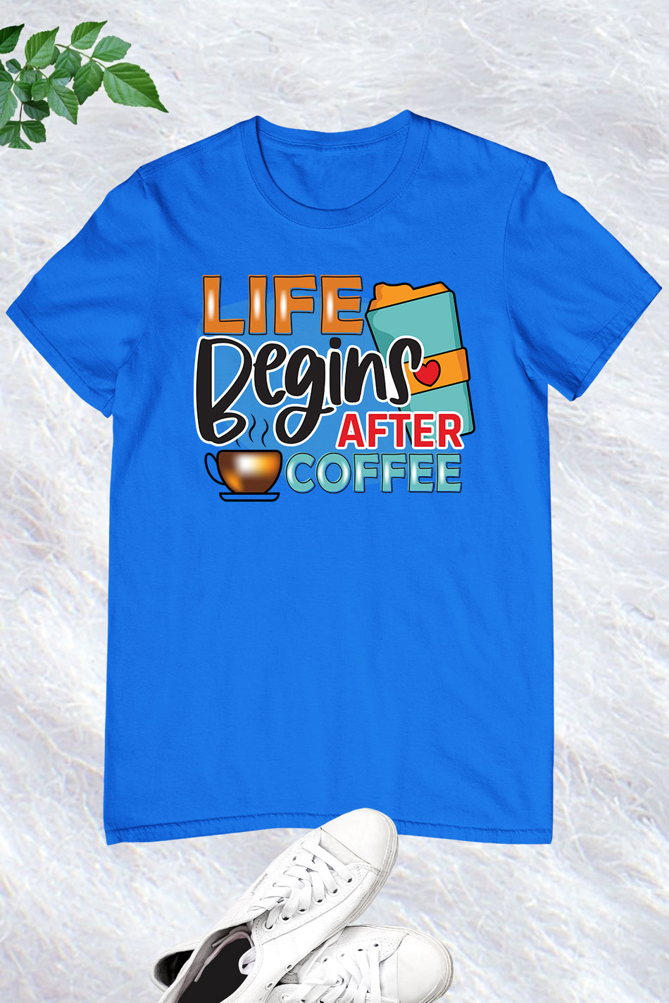 Life Begins After Coffee Shirts