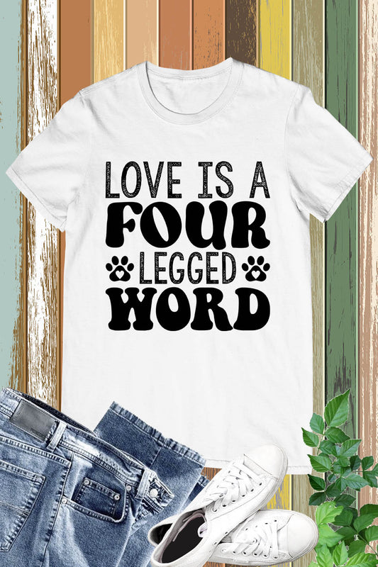 Love is a Four-legged Word Cat tee Shirt