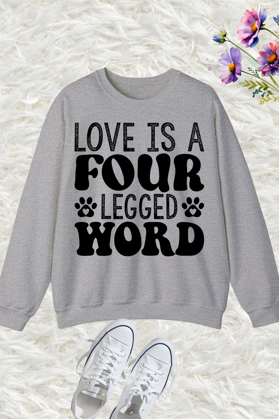 Love is a Four-legged Word CaSweatshirt