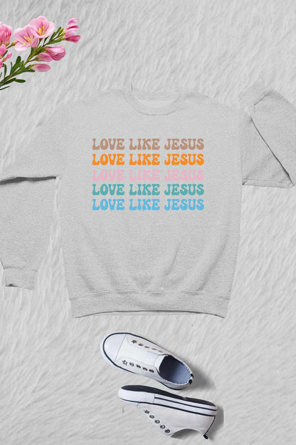 Love Like Jesus Kids Sweatshirt
