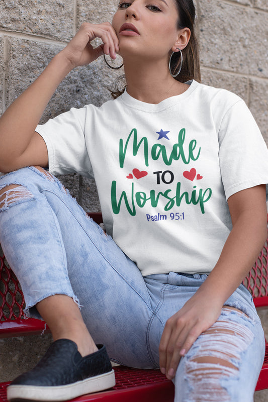 Made to Worship Psalm 95:1 Shirt