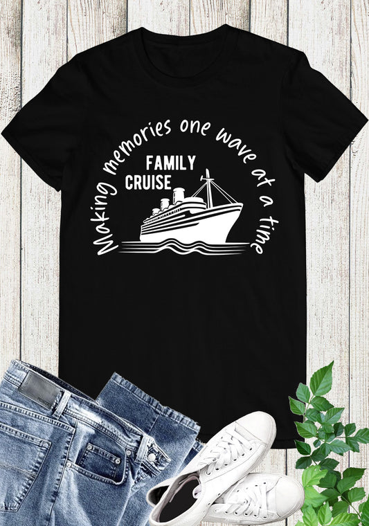 Making Memories One Wave At A Time Family Matching Cruise Shirts