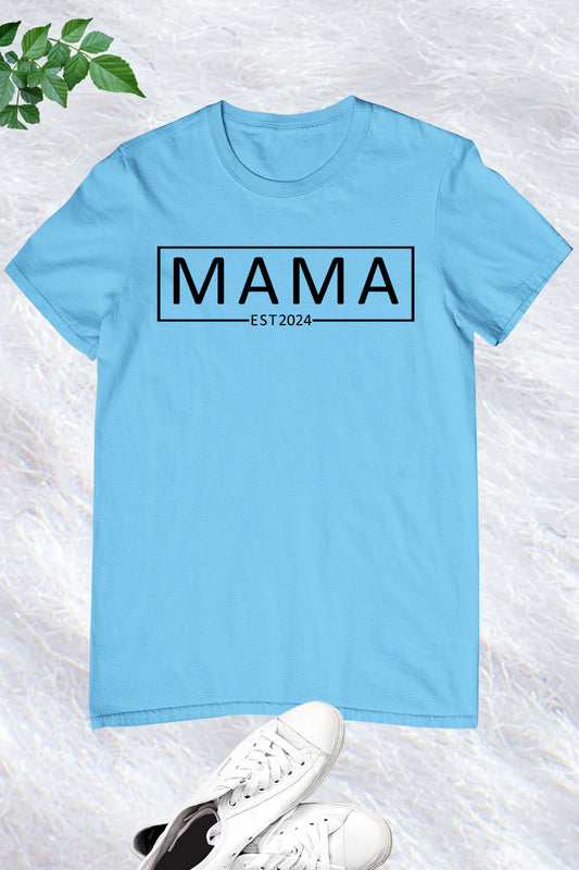 MAMA Est 2024 T-shirt
