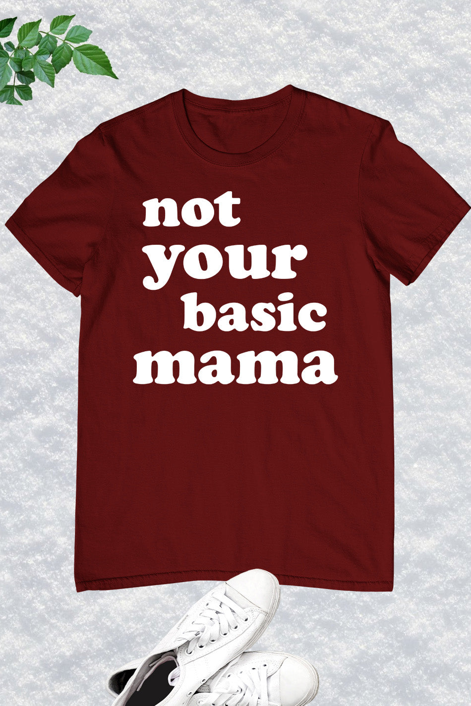 Not Your Basic Mama t Shirt