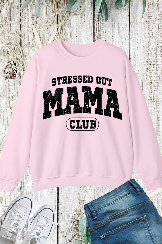 Stressed out Mama Club Sweatshirt