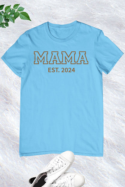 Mama Est 2024 Shirts