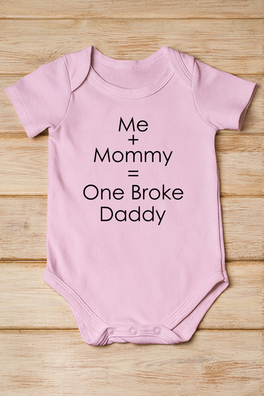 Me and Mommy One Broke Daddy Funny Baby Bodysuit