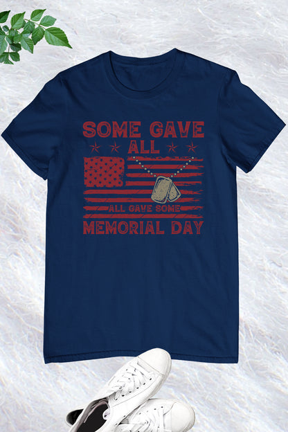 Some Gave All Memorial Day T-Shirt
