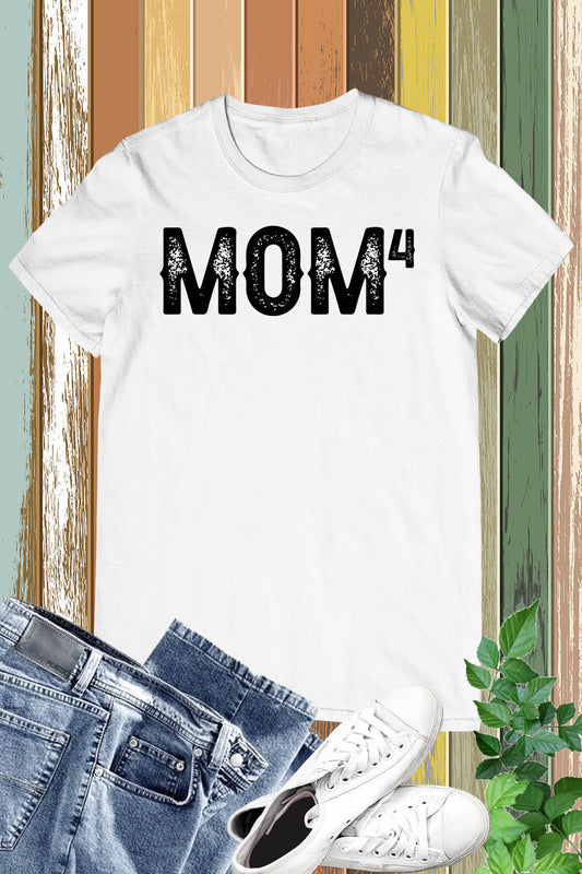 Mama Of 4 Shirt